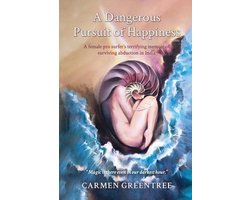 A Dangerous Pursuit of Happiness