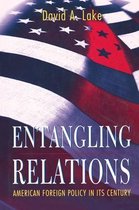 Entangling Relations - American Foreign Policy in Its Century