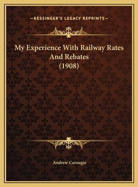 my-experience-with-railway-rates-and-rebates-1908-my-experience-with