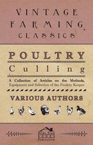 Poultry Culling - A Collection of Articles on the Methods, Equipment and Selection of the Poultry Keeper