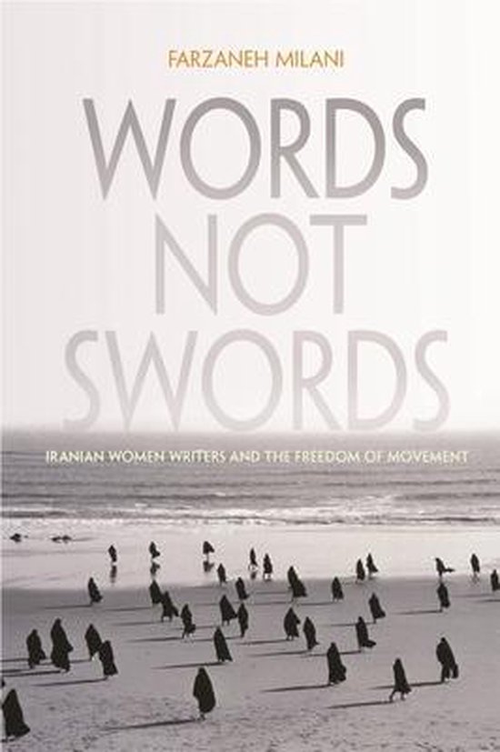 Words, Not Swords 9780815632788 Farzaneh Milani Boeken