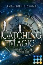 Catching Magic 1 - Catching Magic 1: Berührt von der Dunkelheit