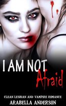 I Am Not Afraid: Lesbian and Vampire Romance