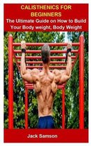 Calisthenics For Beginners: Calisthenics For Beginners