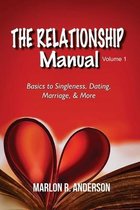 The Relationship Manual: Volume 1