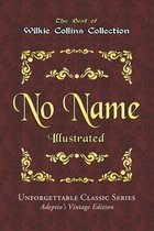 Wilkie Collins Collection - No Name - Illustrated