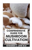 Comprehensive Guide for Mushroom Cultivation