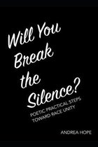 Will You Break the Silence?