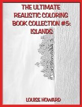 The Ultimate Realistic Coloring Book Collection #5