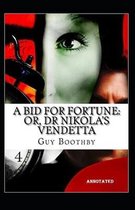 A Bid for Fortune or Dr Nikolas Vendetta Annotated