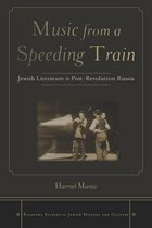 Stanford Studies in Jewish History and Culture - Music from a Speeding Train