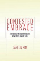 Studies of the Walter H. Shorenstein Asia-Pacific Research Center - Contested Embrace