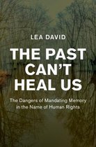 Human Rights in History-The Past Can't Heal Us