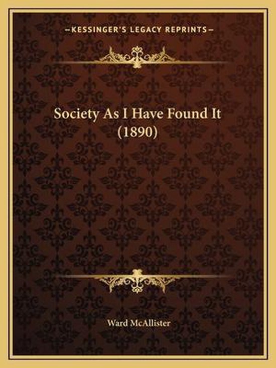 Society as I Have Found It (1890)