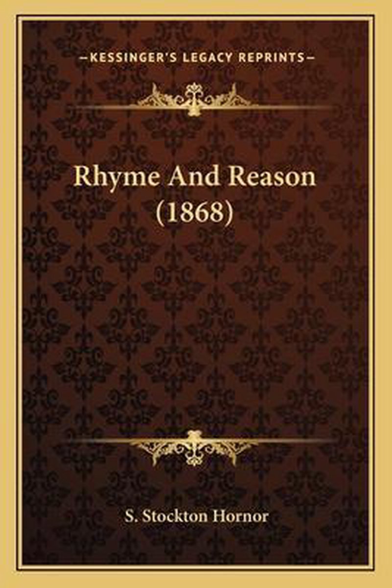 Rhyme And Reason (1868) van S. Stockton Hornor