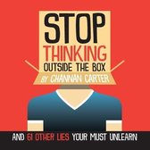 Stop Thinking Outside the Box