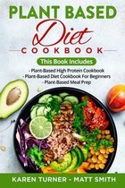 Plant-Based Diet Cookbook: This Book Includes