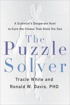 The Puzzle Solver A Scientist's Desperate Quest to Cure the Illness That Stole His Son