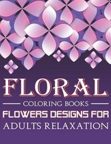 Floral Coloring Books Flowers Designs For Adults Relaxation