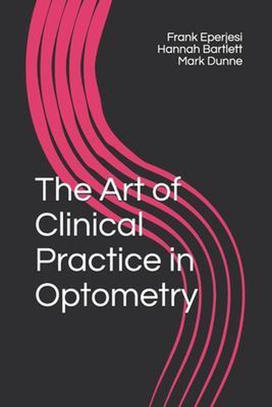 Art Of...-The Art of Clinical Practice in Optometry