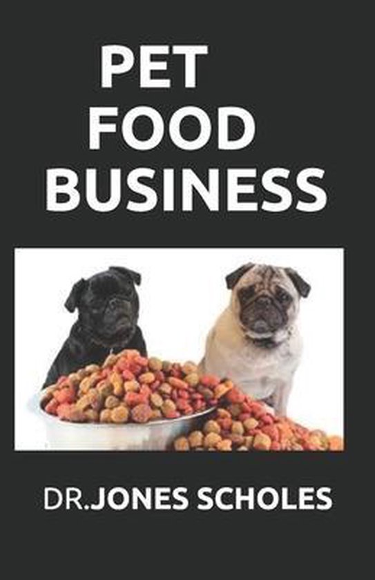 Pet Food Business, Dr Jones Scholes 9798644102631 Boeken bol
