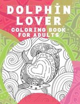 Dolphin Lover - Coloring Book for adults