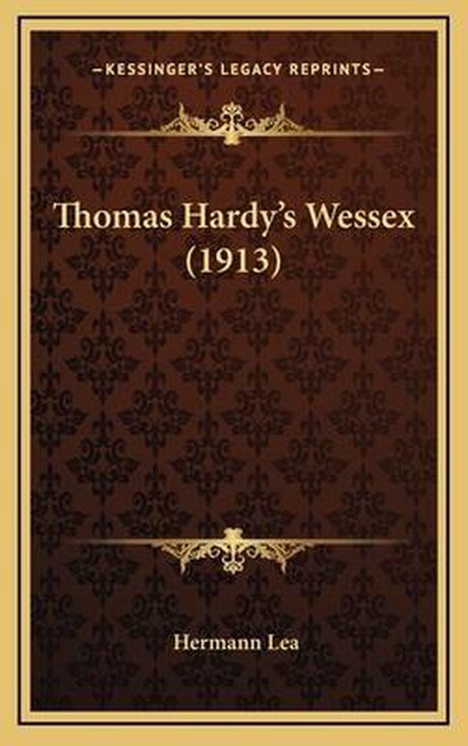 Thomas Hardy's Wessex (1913), Hermann Lea 9781167295065 Boeken
