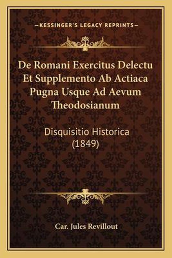 de Romani Exercitus Delectu Et Supplemento AB Actiaca Pugna Usque Ad