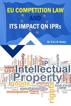 EU Competition Law and its Impact on IPRs
