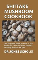 Shiitake Mushroom Cookbook