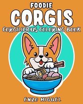 Foodie Corgis - Corgilicious Coloring Book