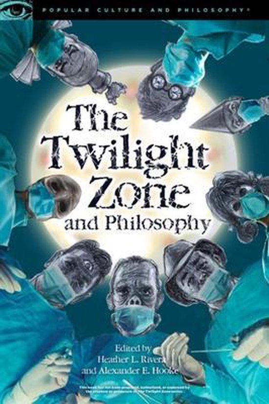 Popular Culture and Philosophy 121 The Twilight Zone and Philosophy (ebook) bol