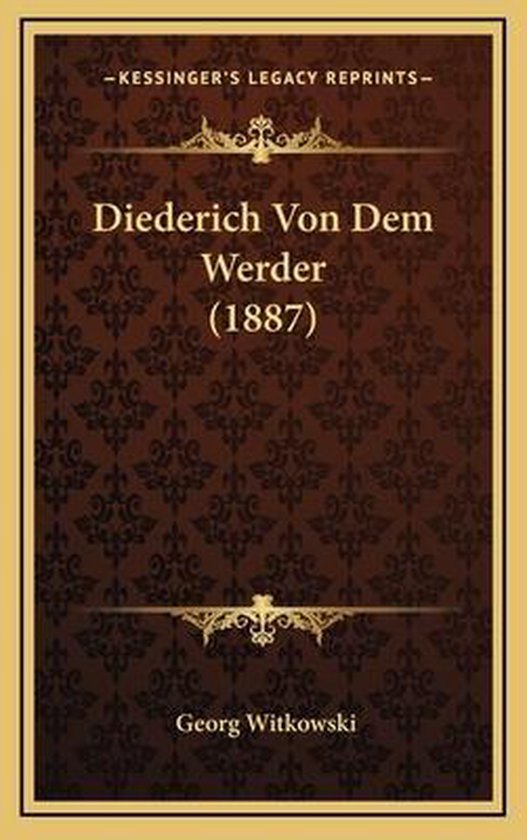 Diederich Von Dem Werder (1887), Witkowski 9781167777370