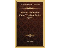 Memoria Sobre Los Vinos y Su Destilacion (1839)