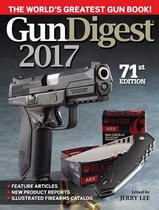 Gun Digest 2017 - Gun Digest 2017