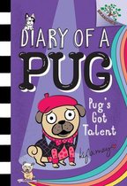 Diary of a Pug- Pug's Got Talent: A Branches Book (Diary of a Pug #4)