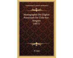 Monographie de L'Eglise Paroissiale de L'Isle-Sur-Sorgues (1877)