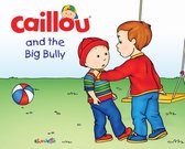 Hand in Hand - Caillou and the Big Bully
