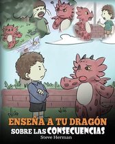 My Dragon Books Espa�ol- Ense�a a tu Drag�n Sobre las Consecuencias
