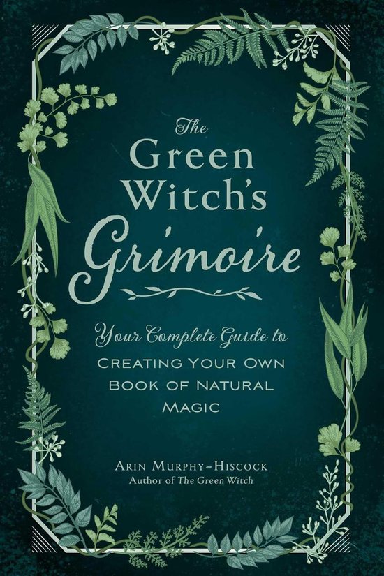 Le livre 'The Green Witch's Grimoire' avec le sous-titre 'Your Complete Guide to Creating Your Own Book of Natural Magic' est encadré par des feuilles vertes.
