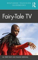 Routledge Television Guidebooks - Fairy-Tale TV