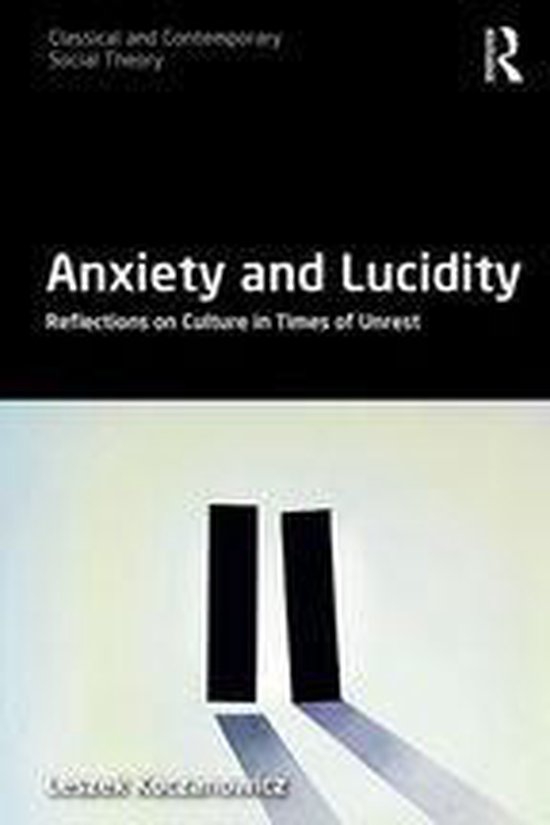 Classical and Contemporary Social Theory - Anxiety and Lucid ... - cover