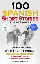 100 Spanish Short Stories for Beginners and Intermediate Learners