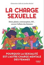 La charge sexuelle - Pourquoi la sexualité est l'autre charge mentale des femmes