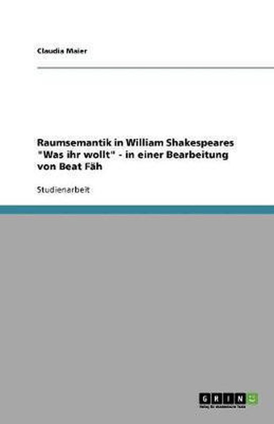 Raumsemantik in William Shakespeares "Was ihr wollt" - in ei ... - cover