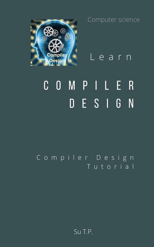 Learn Compiler Design (ebook), Su Tp | 1230003928394 | Boeken | bol.com