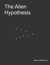 The Alien Hypothesis