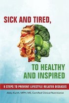 Sick and Tired, to Healthy and Inspired