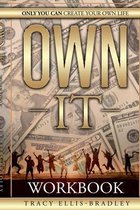 The Workbook - Own It, Only You Can Create Your Own Life