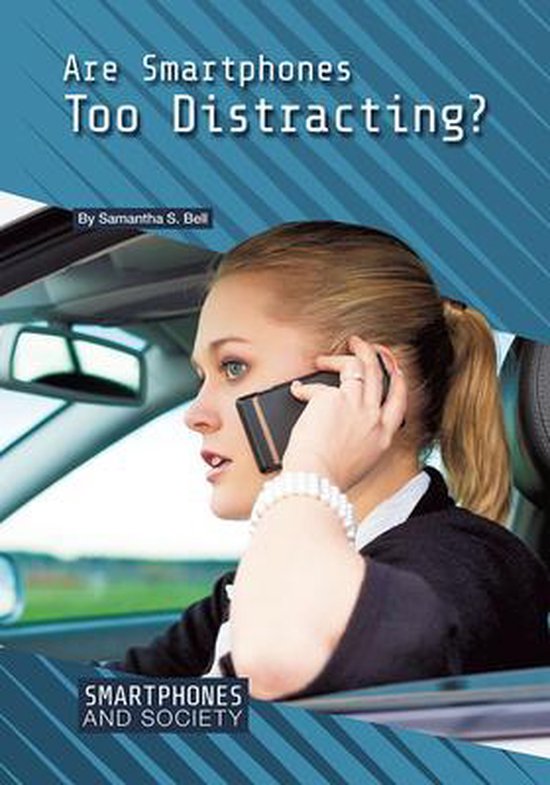 Are Smartphones Too Distracting?, Samantha S Bell 9781682829417